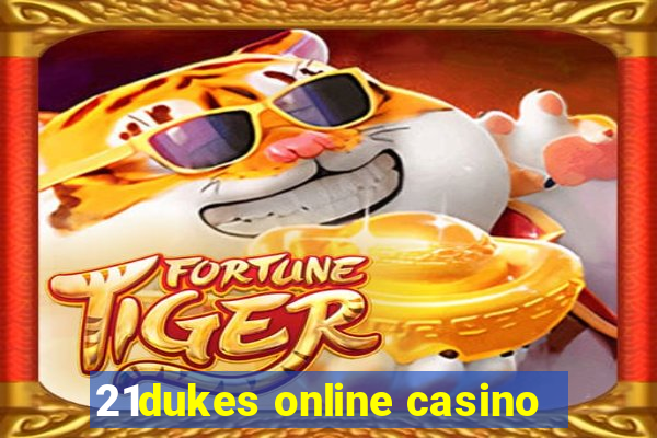 21dukes online casino