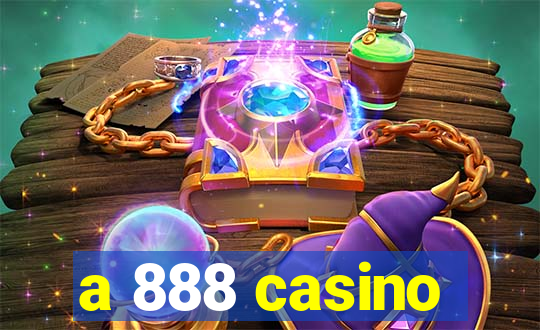 a 888 casino