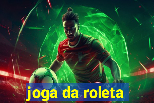 joga da roleta