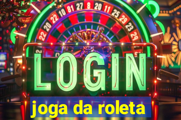 joga da roleta