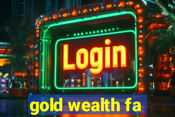 gold wealth fa