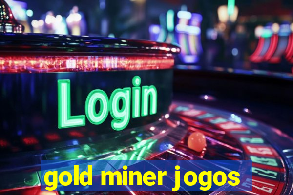 gold miner jogos