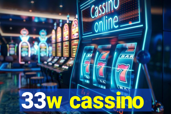 33w cassino