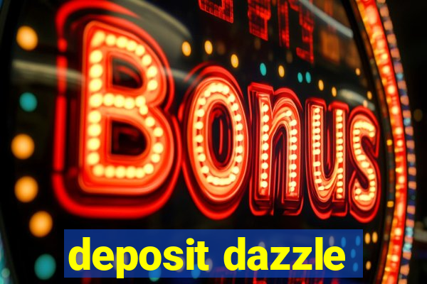 deposit dazzle