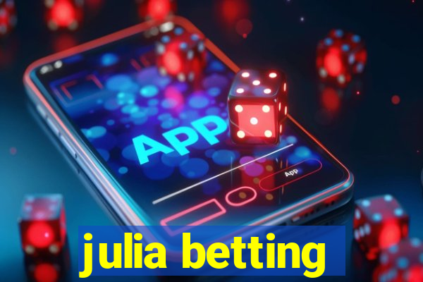 julia betting