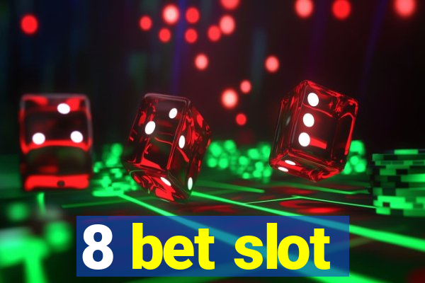 8 bet slot