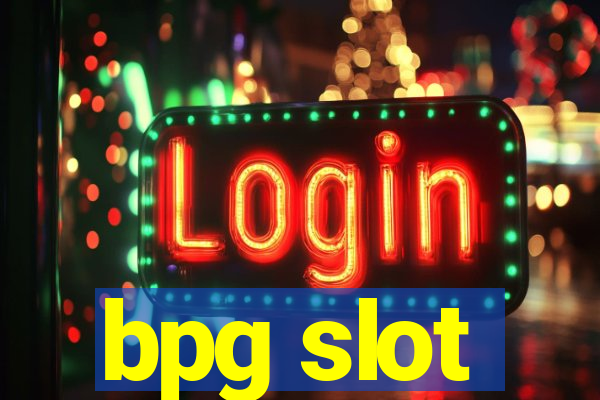 bpg slot