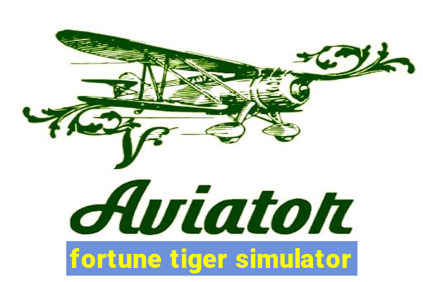 fortune tiger simulator