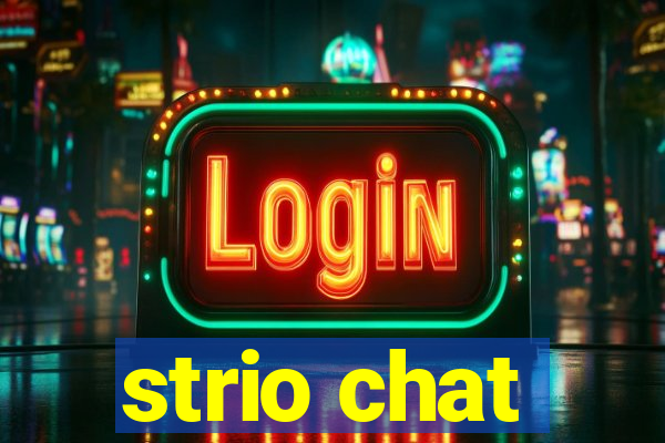 strio chat