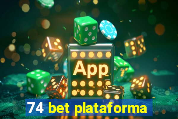 74 bet plataforma