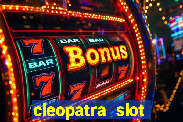 cleopatra slot machine game