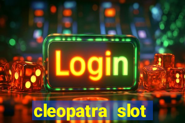 cleopatra slot machine game