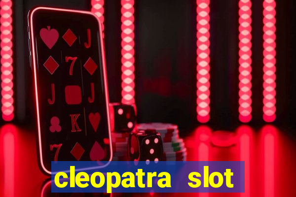 cleopatra slot machine game