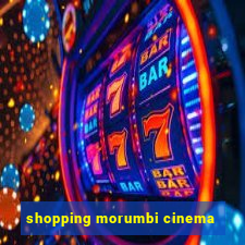 shopping morumbi cinema