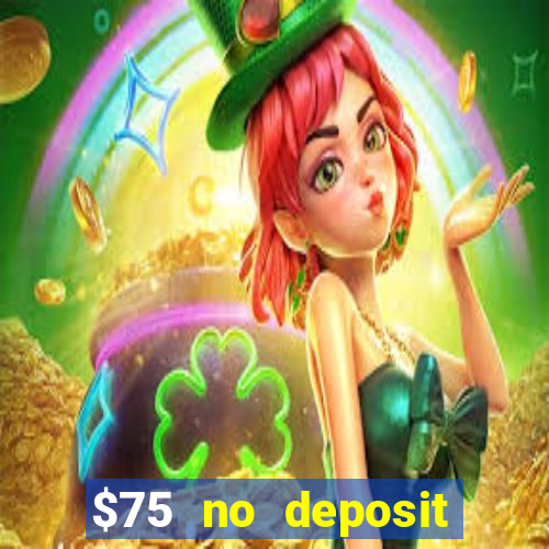 $75 no deposit bonus code sunrise casino