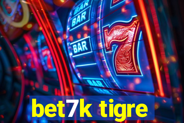 bet7k tigre