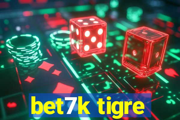 bet7k tigre