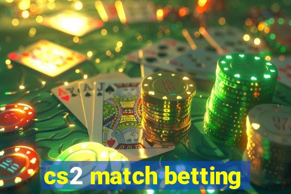 cs2 match betting