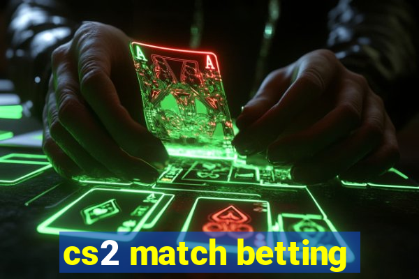 cs2 match betting