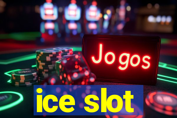 ice slot