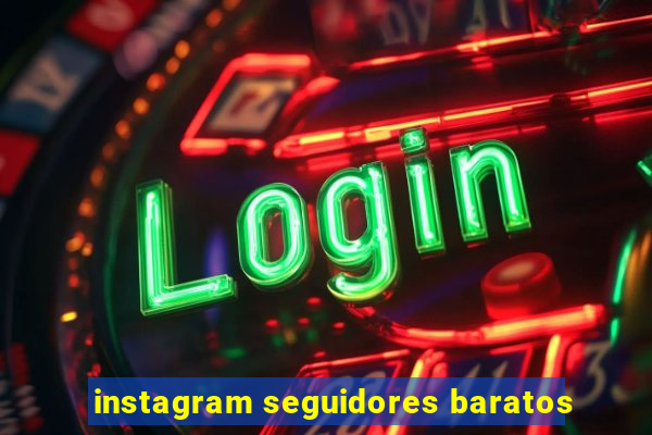 instagram seguidores baratos