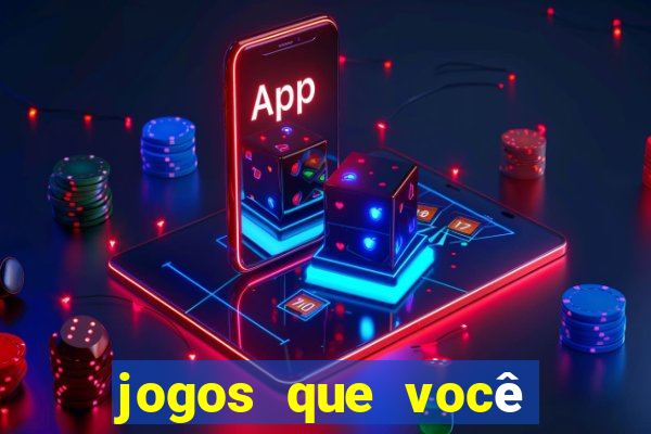 jogos que você ganha dinheiro de verdade