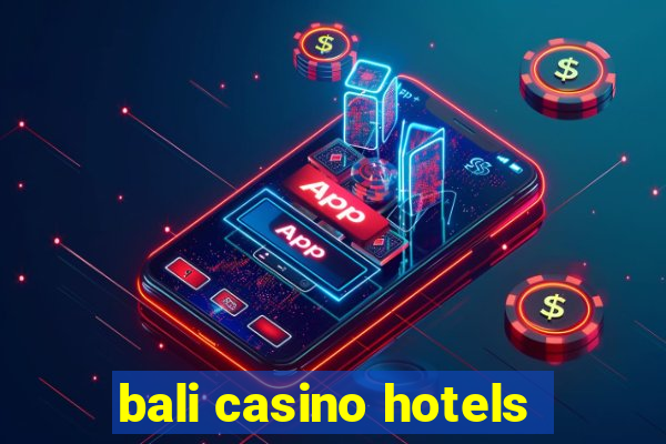 bali casino hotels