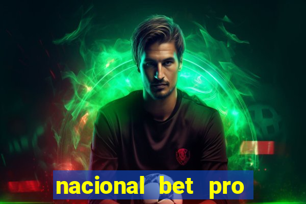 nacional bet pro é confiável