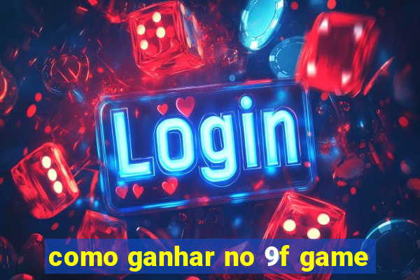 como ganhar no 9f game