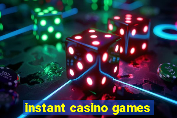 instant casino games