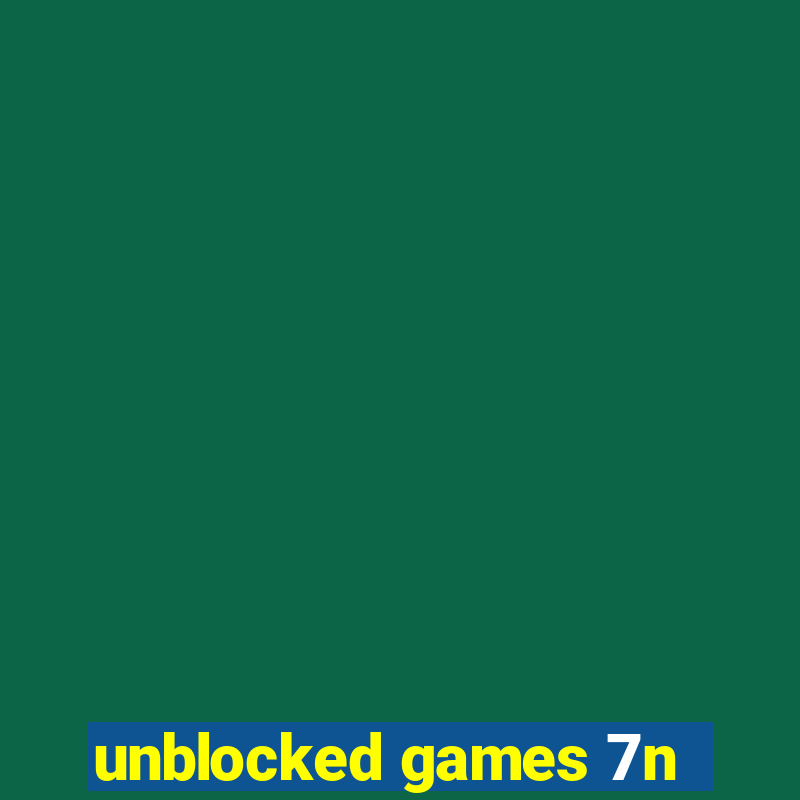 unblocked games 7n