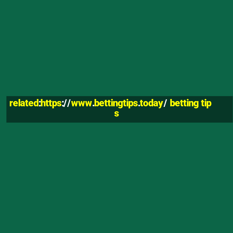 related:https://www.bettingtips.today/ betting tips