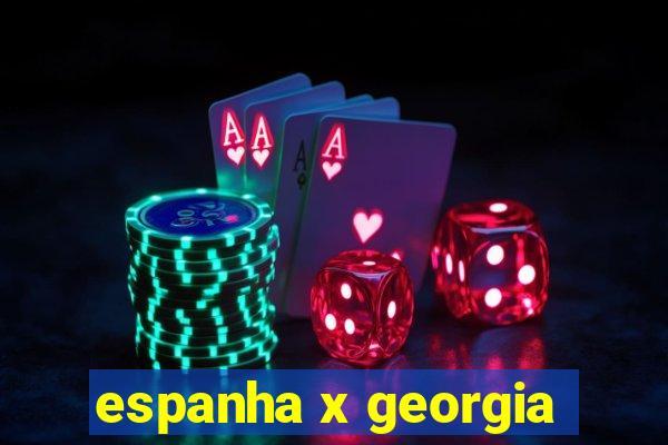 espanha x georgia