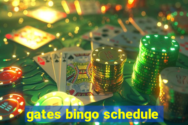 gates bingo schedule