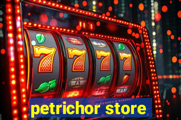 petrichor store