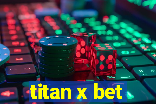 titan x bet