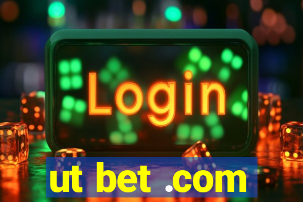 ut bet .com