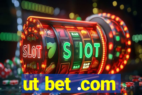 ut bet .com