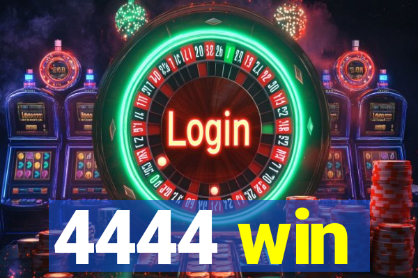 4444 win