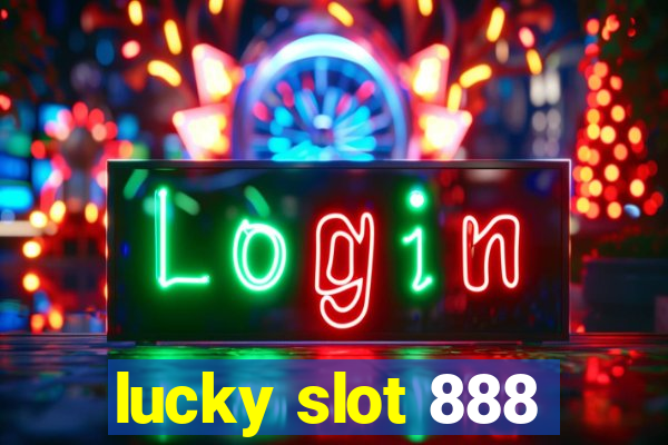 lucky slot 888