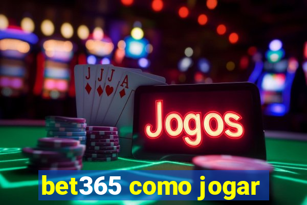 bet365 como jogar