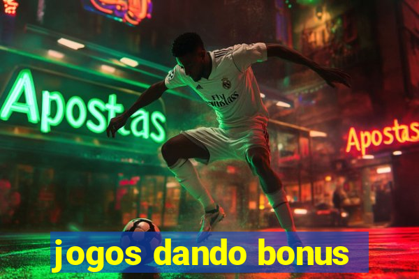 jogos dando bonus