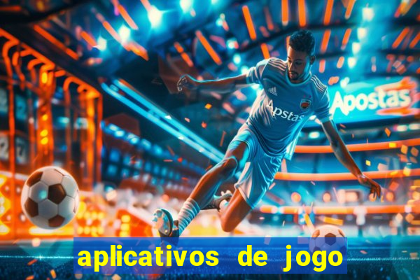 aplicativos de jogo para ganhar dinheiro