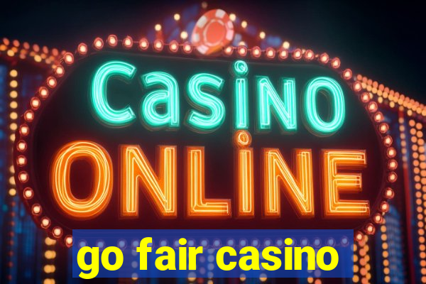 go fair casino