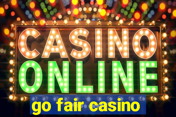 go fair casino