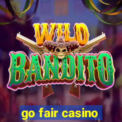 go fair casino