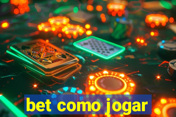 bet como jogar