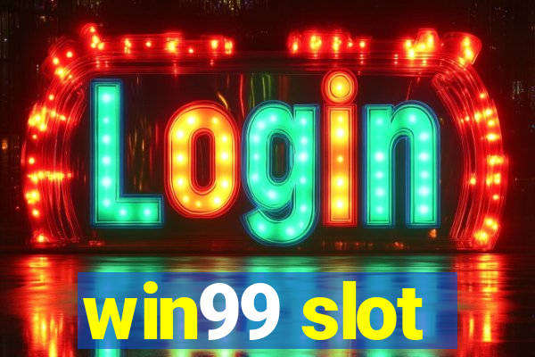 win99 slot