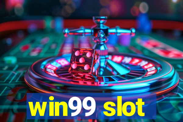 win99 slot