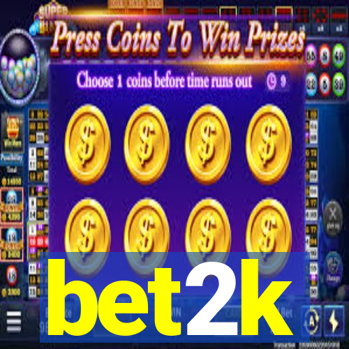 bet2k